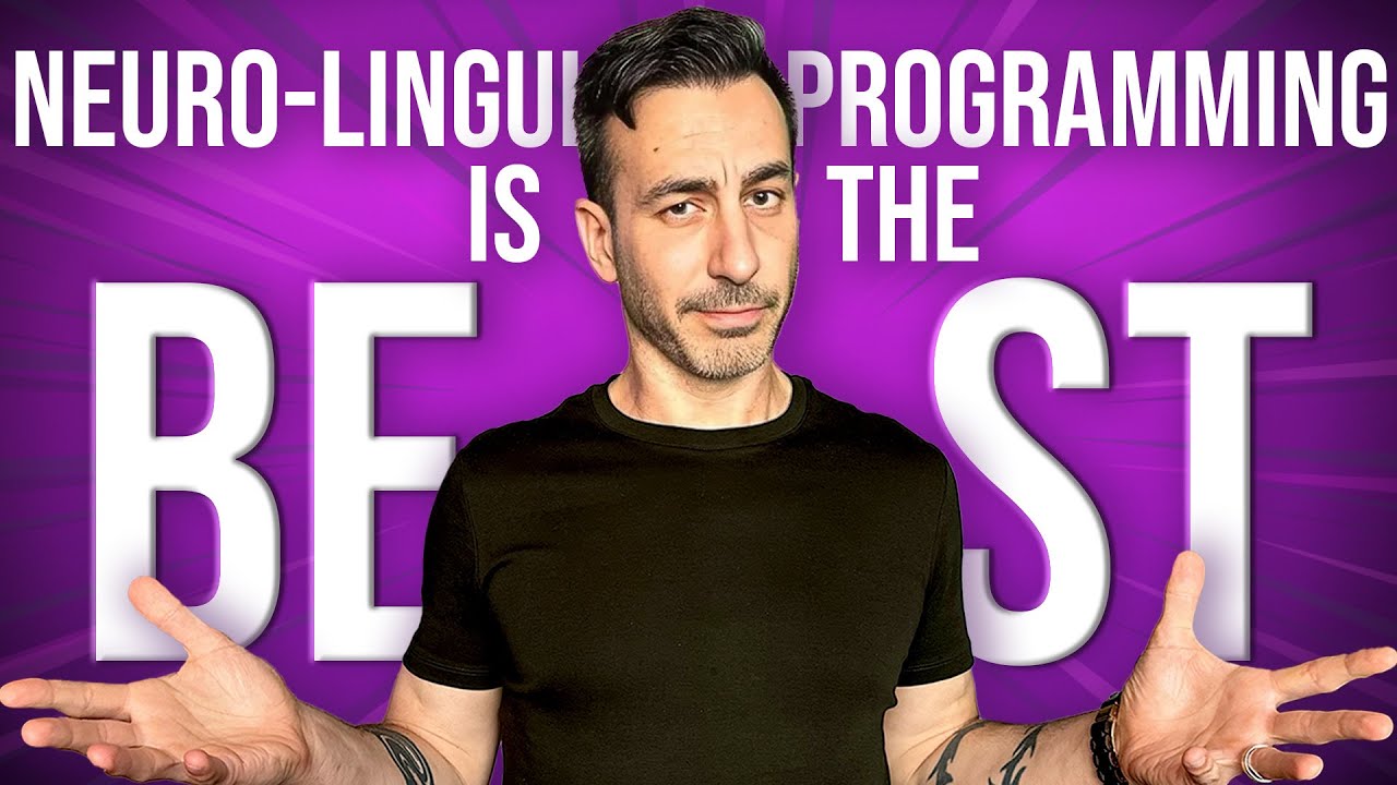 Why NLP Crushes Everything Else In Self-Improvement (Neuro-Linguistic Programming)