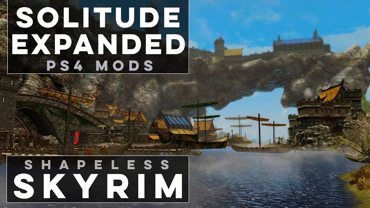 The Great City of Solitude - Shapeless Skyrim PS4 Mods (Ep. 179)