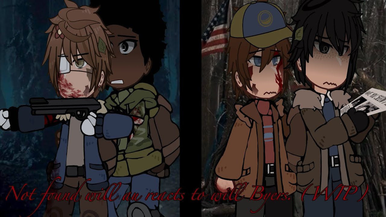 Not found will au reacts to will Byers. | stranger things s5 | byler | W.I.P | will centric 