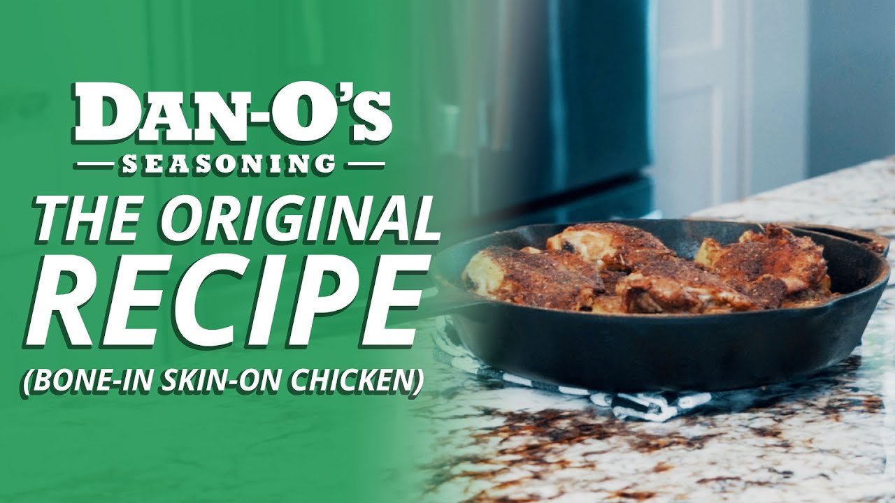 CLASSIC BONE-IN SKIN-ON CHICKEN | DAN-O'S SEASONING