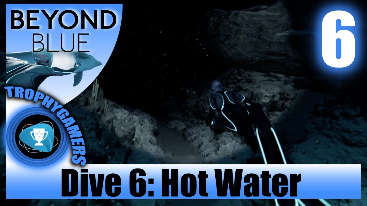 Beyond Blue &ndash; Погружение 6: Горячая вода - Прохождение игры