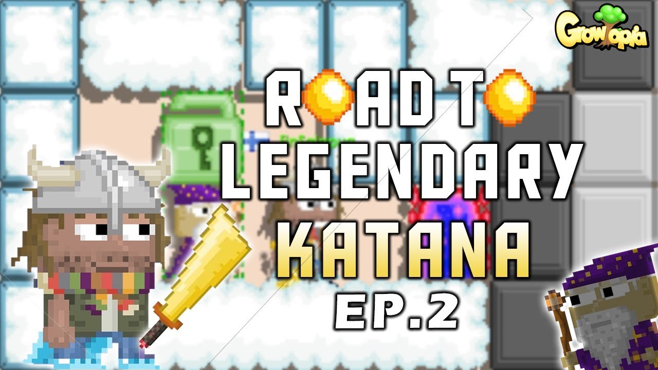 Growtopia - Road To Legendary Katana Ep. 2 Steps 3-5