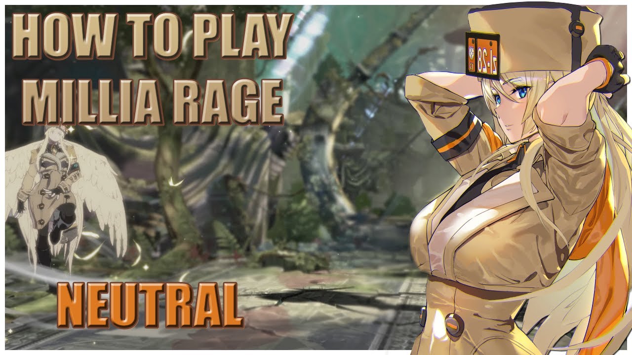 How To Play Millia Rage (Neutral)