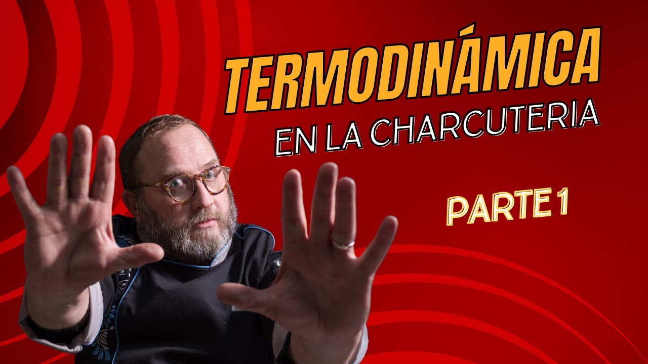 LA TERMODINÁMICA EN LA CHARCUTERÍA (Parte 1)