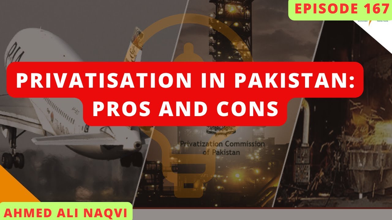 Privatisation in Pakistan: Pros and Cons.  I Ahmed Ali Naqvi I Episode 167