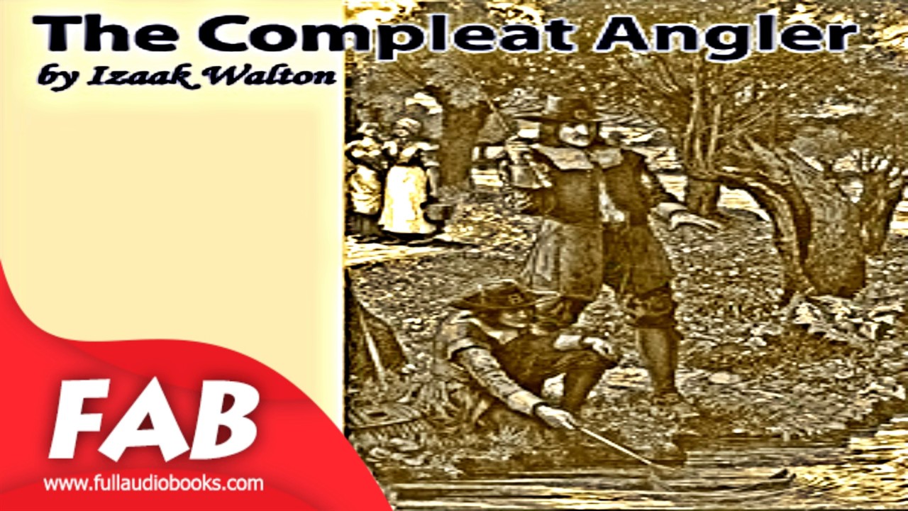 The Compleat Angler Full Audiobook by Izaak WALTON by Non-fiction, Self-Help