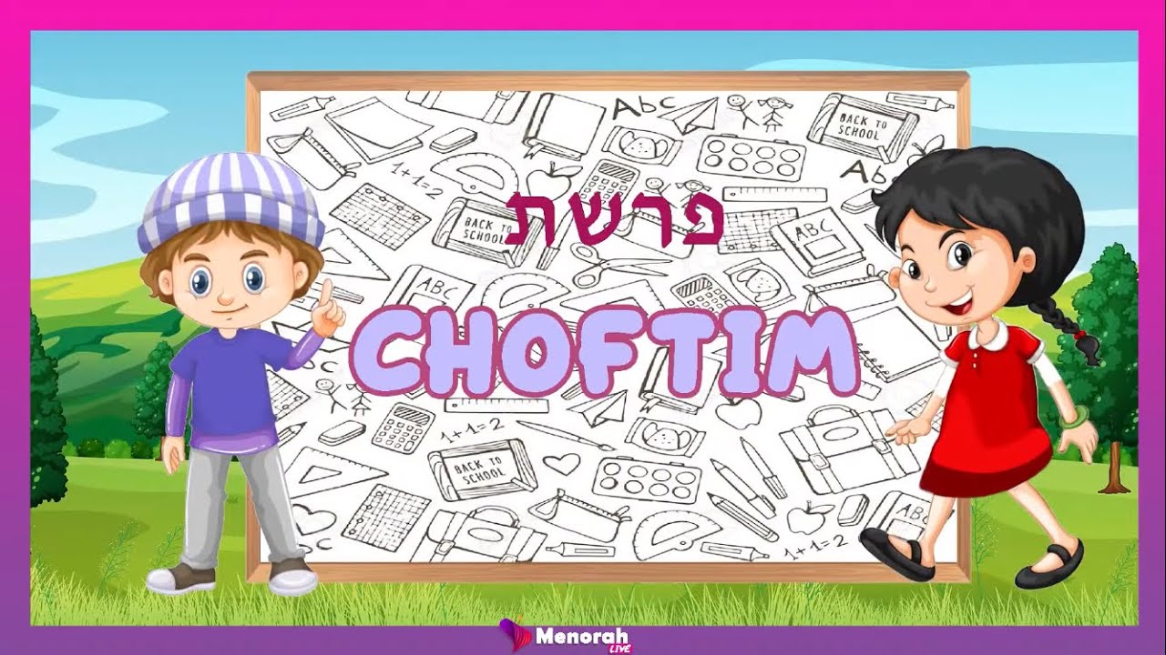 La Paracha Choftim pour les Enfants