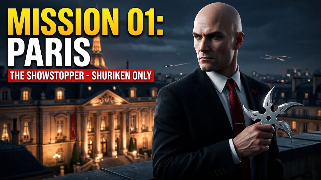 HITMAN MISSION 01: PARIS | THE SHOWSTOPPER | SHURIKEN ONLY