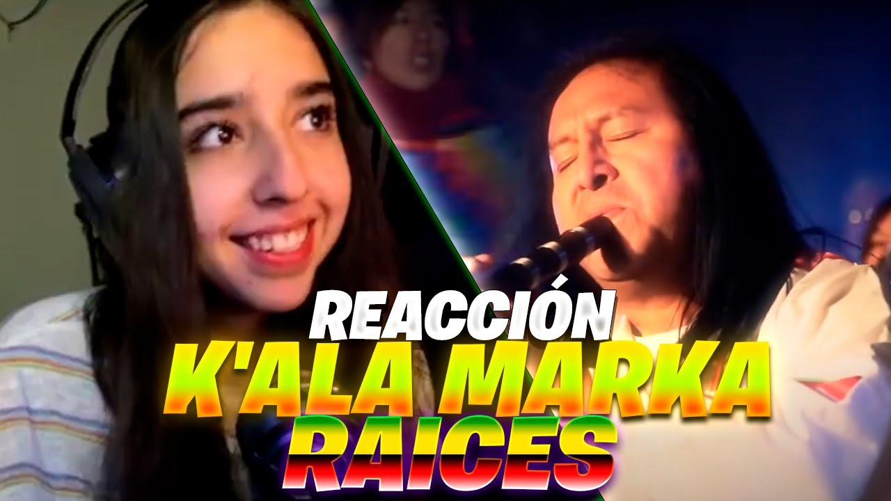 REACCIÓN a K'ala Marka - Raíces 🇧🇴😍 ¡QUÉ HERMOSO TEMA! 😍😍