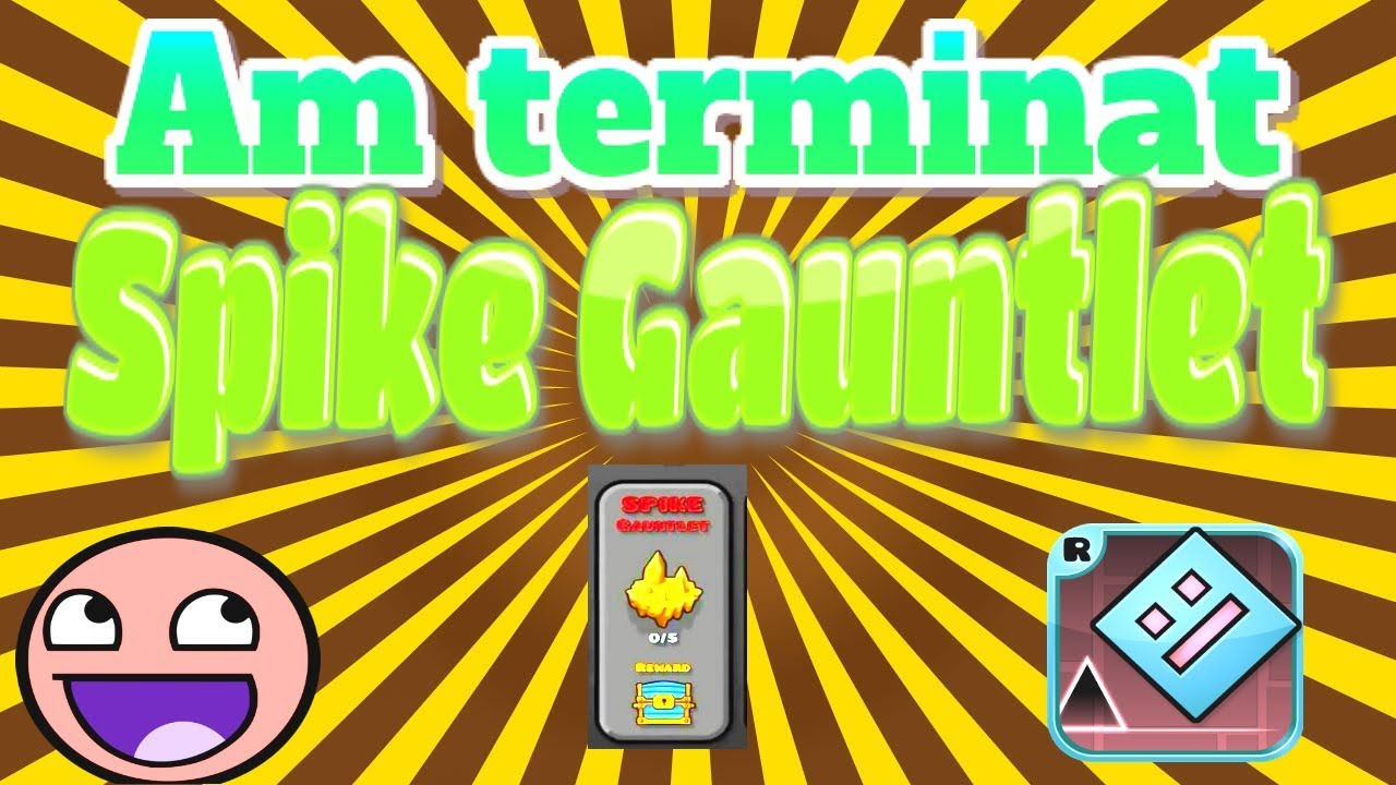 Am terminat - Spike Gauntlet - Nivele usoare!!??