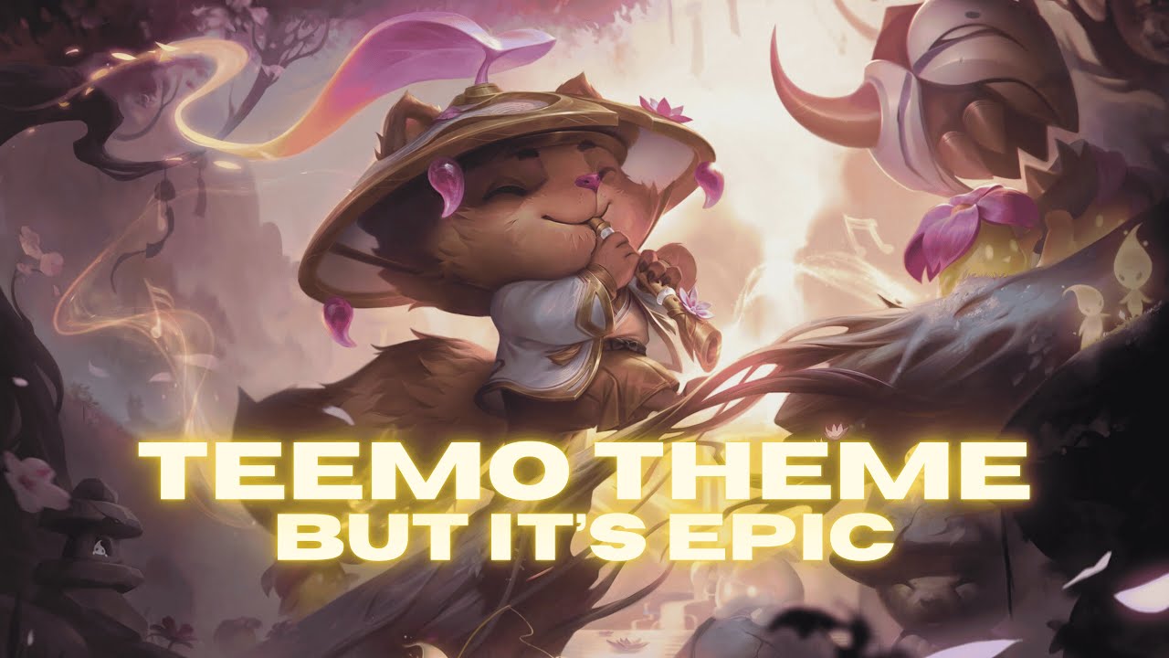 TEEMO THEME - But it's EPIC