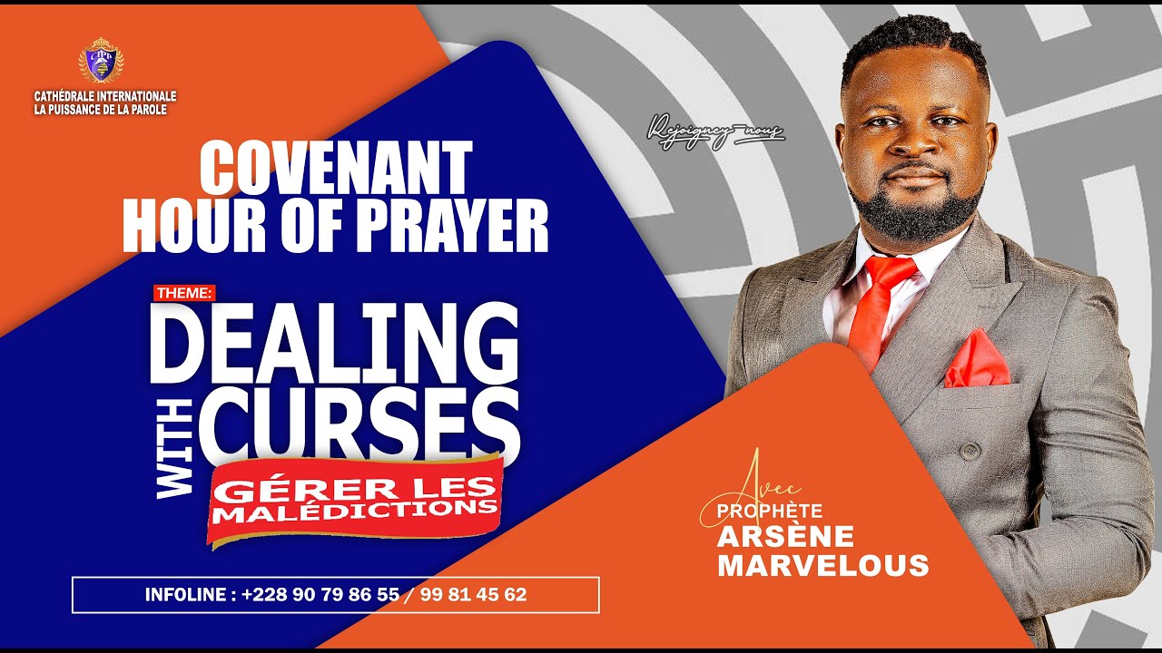 COVENANT HOUR OF PRAYER - DEALING WITH CURSES avec le Prophète Arsène Marvelous