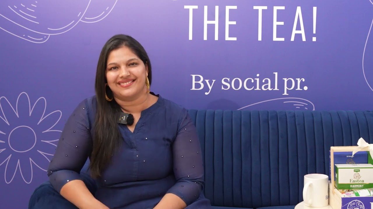 Eastea Spill The Tea |  Maria Dominic | Social PR | Ep. 04