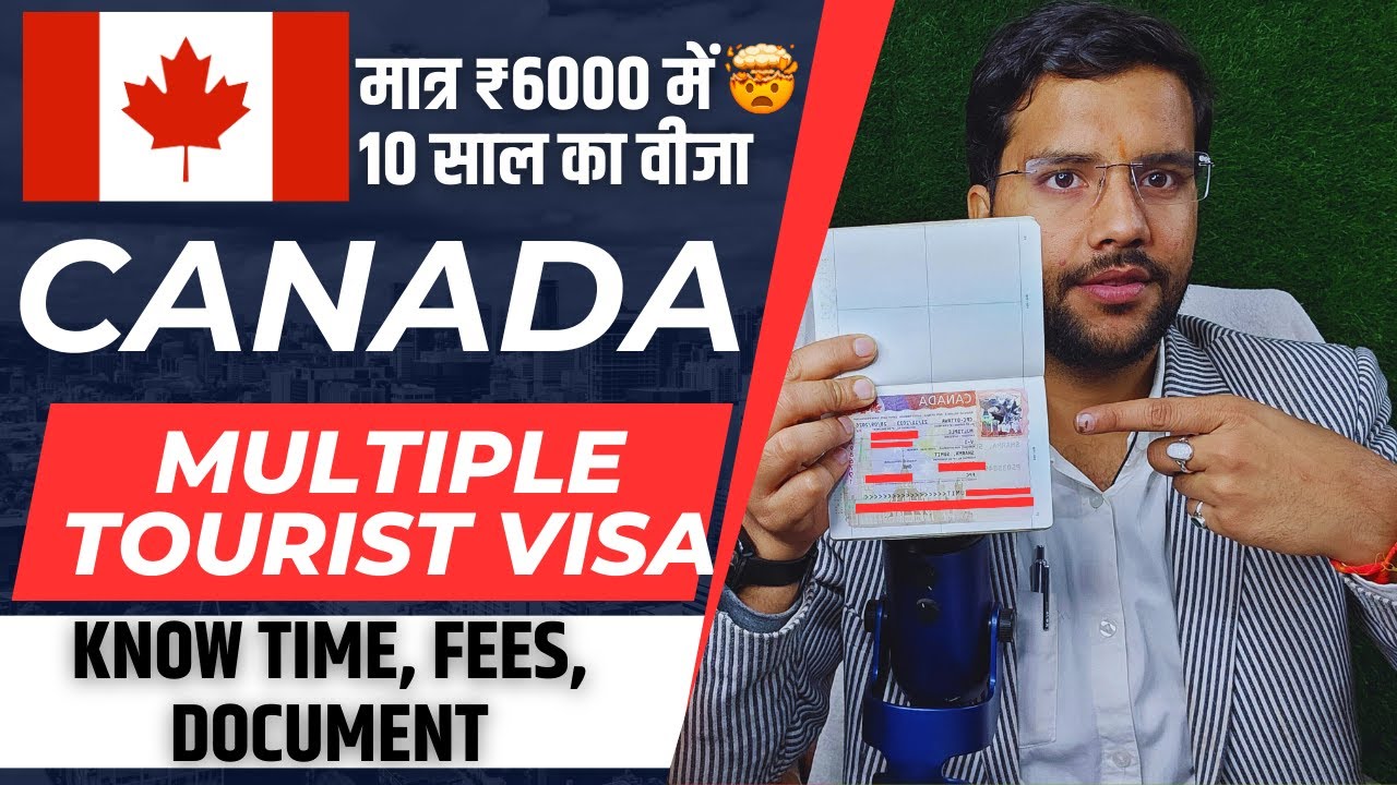 Canada Tourist Visa Multiple Entry | Know Time, Fees And Documents