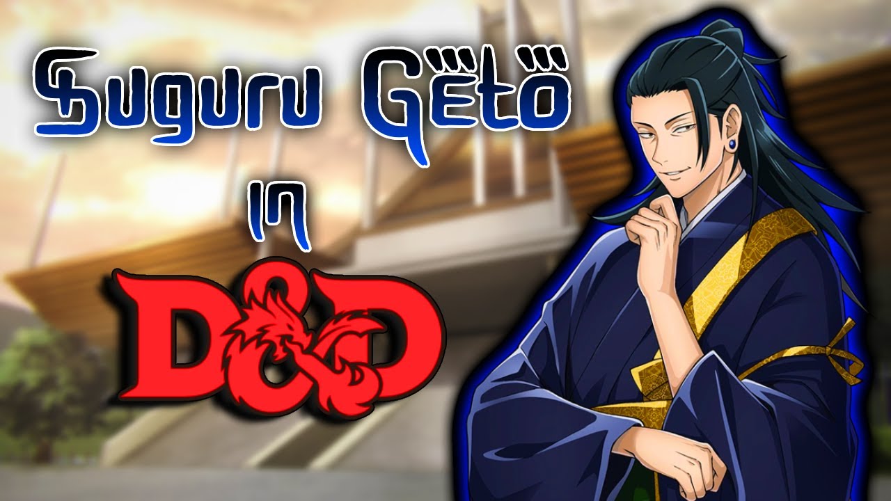 Building Suguru Geto in DnD 5e 🫴🐉