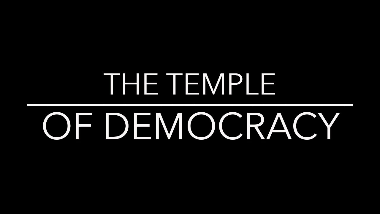 The Temple of Democracy