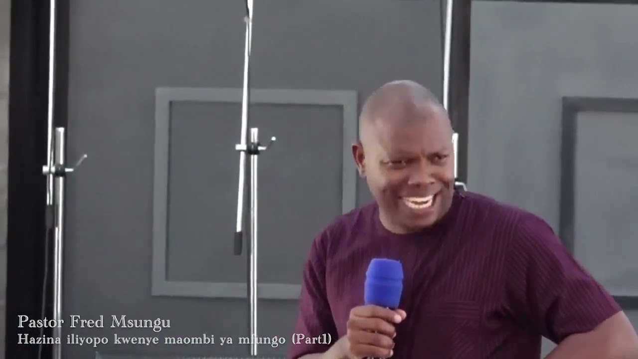 Pastor Fred Msungu - Hazina iliyoko kwenye maombi ya mfungo ( Part 1 )
