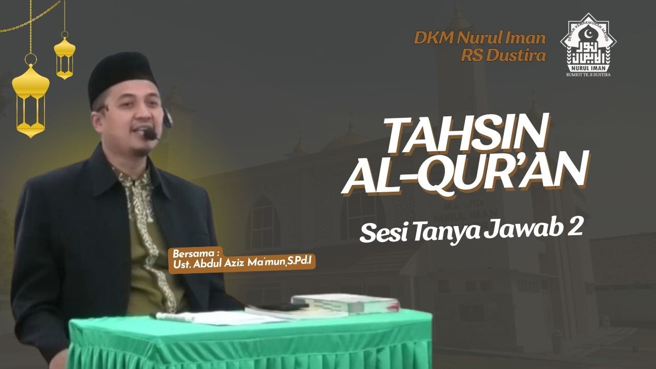 TAHSIN AL-QUR'AN 24/02/26 || Sesi Tanya Jawab 2 || Ust. Abdul Aziz Ma'mun,S.Pd.I