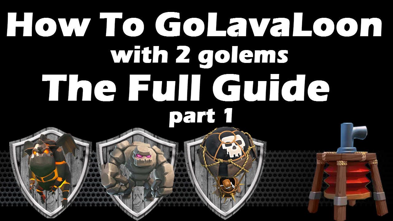 How To GoLaLoon With 2 Golems vs Air Sweeper Part 1 - 3 stars guide - Clash Of Clans