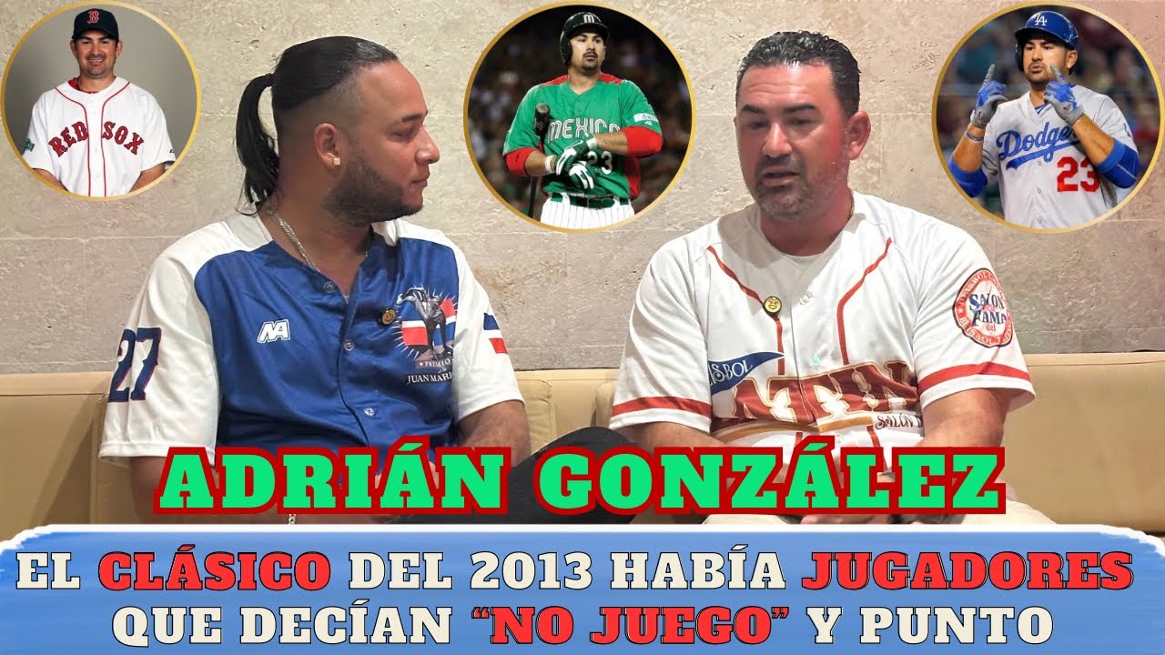 EXCLUSIVA: ADRIÁN GONZÁLEZ LO REVELA TODO SOBRE CLÁSICO MUNDIAL, LLEGADA A BOSTON Y LOS DODGERS 🇲🇽