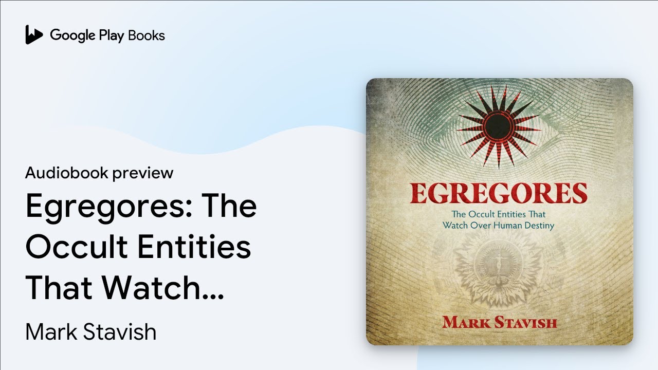 Egregores: The Occult Entities That Watch Over… by Mark Stavish · Audiobook preview
