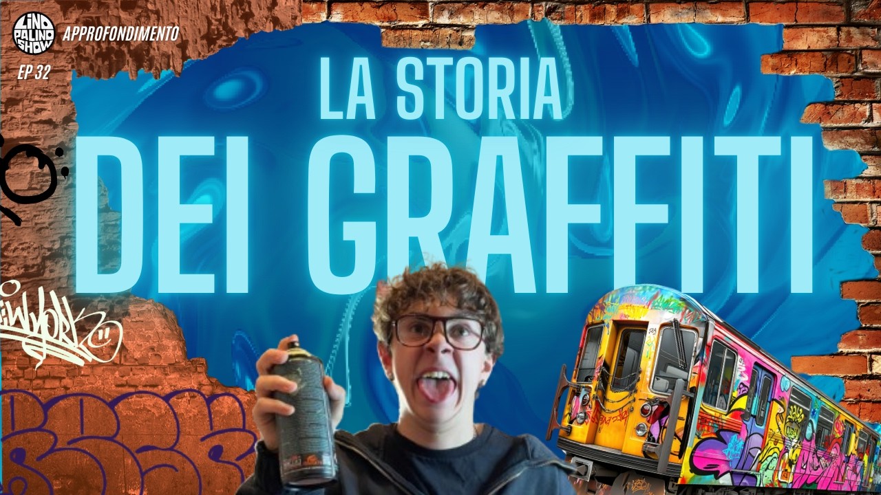 LA STORIA DEI GRAFFITI | LPS Ep. 32 APPROFONDIMENTO