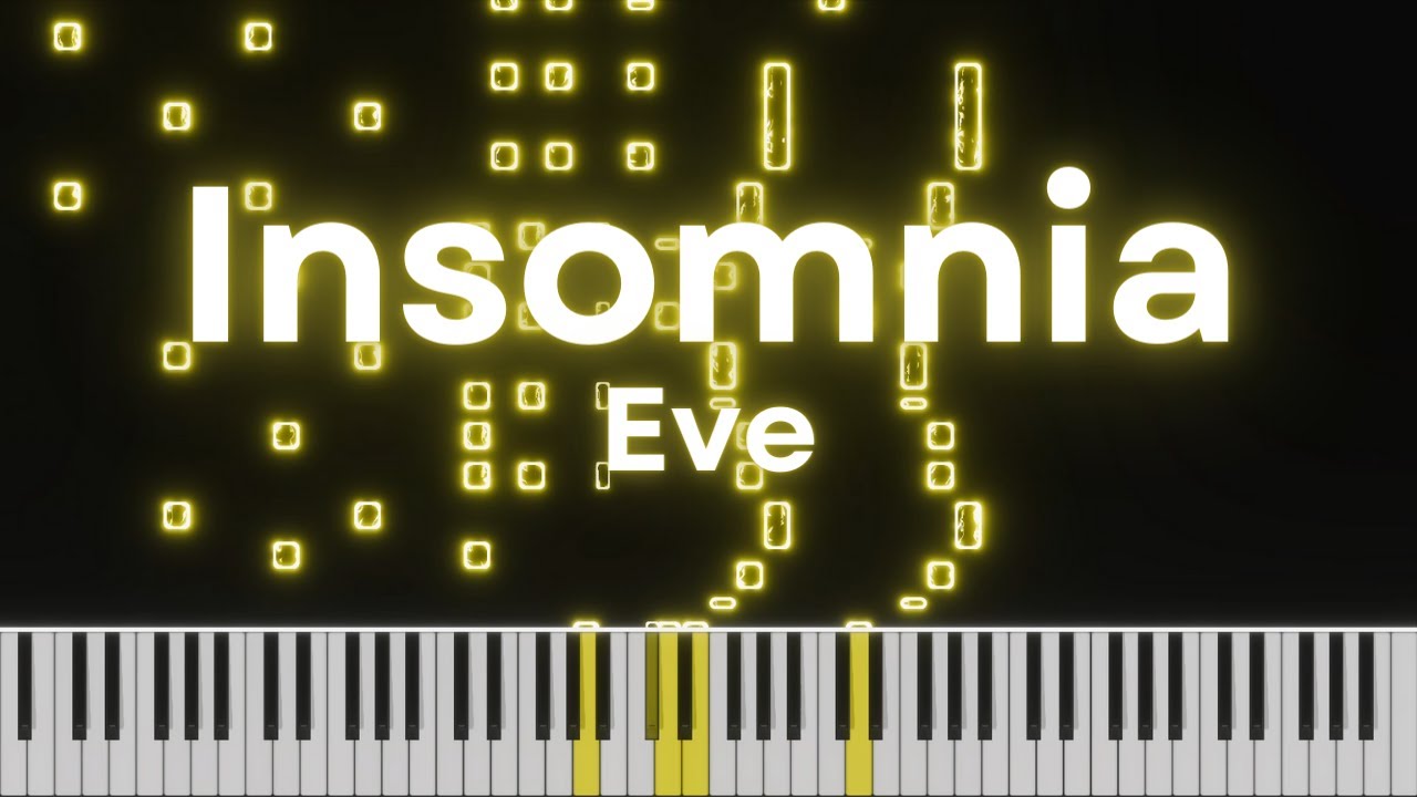 INSOMNIA (インソムニア) - Eve [Piano Arrangement]
