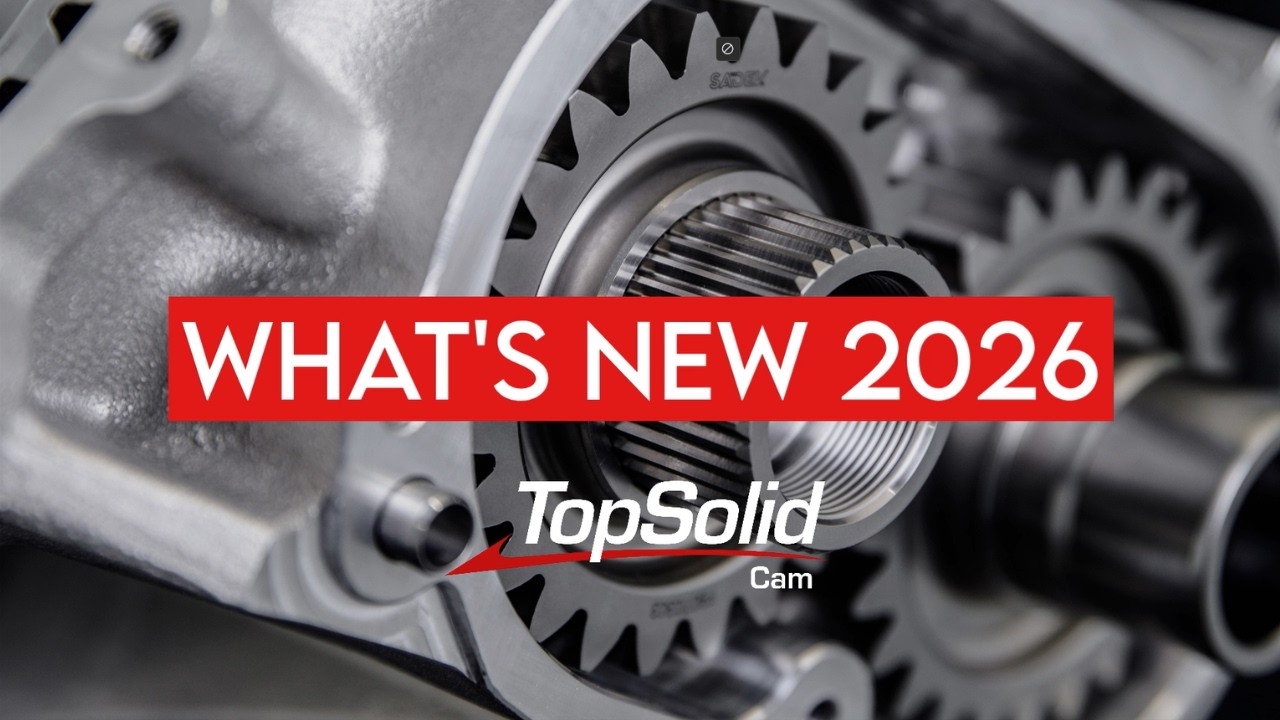 What's New 2026: TopSolid'Cam