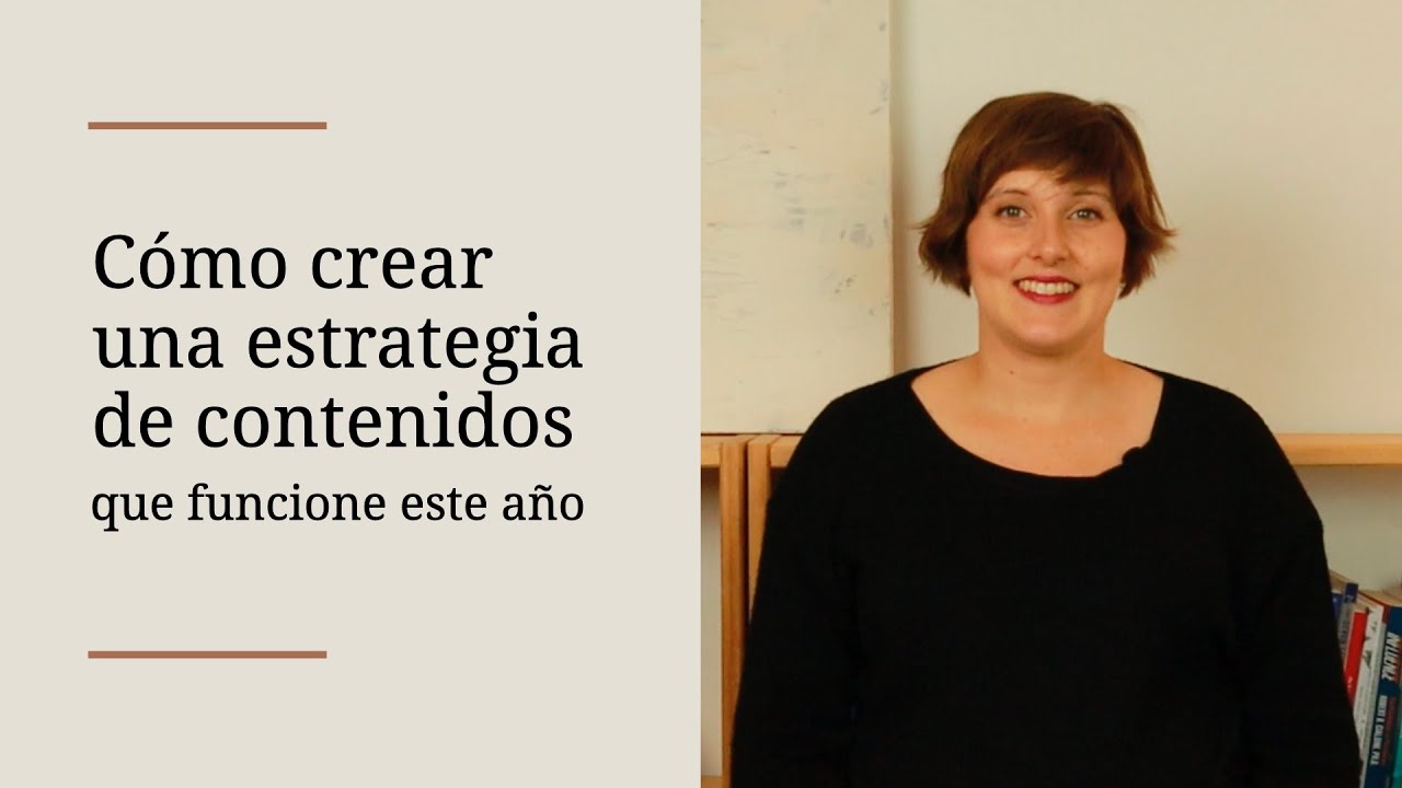 Cómo crear una estrategia de contenidos que funcione este año