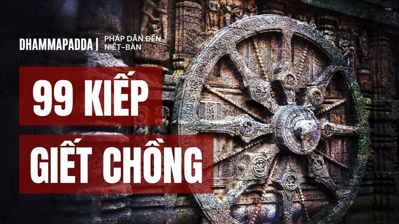 99 kiếp sống, giết hại chồng, giải thoát vào đạo quả? Truyện kỳ lạ có thật về Matikamata trong Kinh
