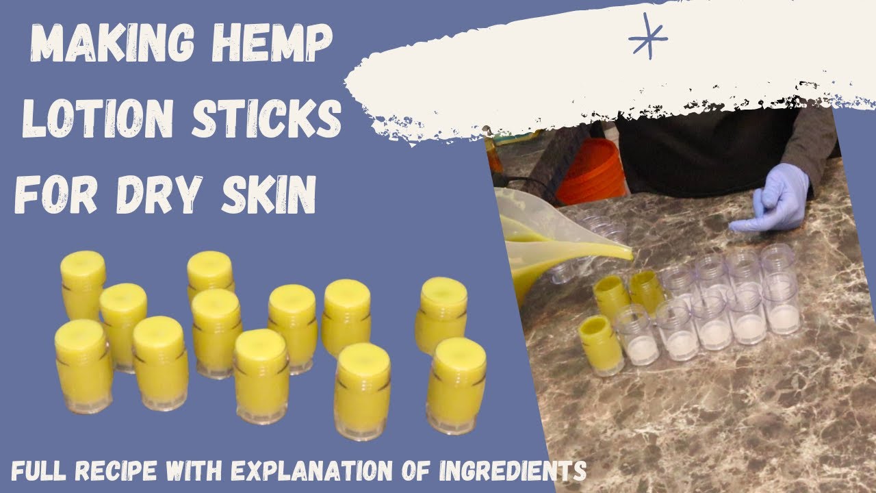 Making Hemp Lotion Sticks For Dry Skin Full Recipe with Explanation of Ingredients !!!