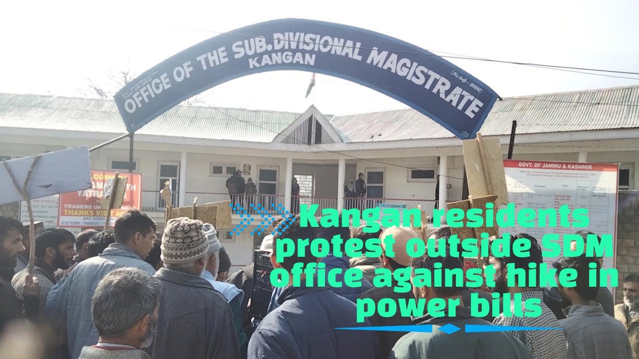 Kangan residents protest outside SDM office against hike in power bills
