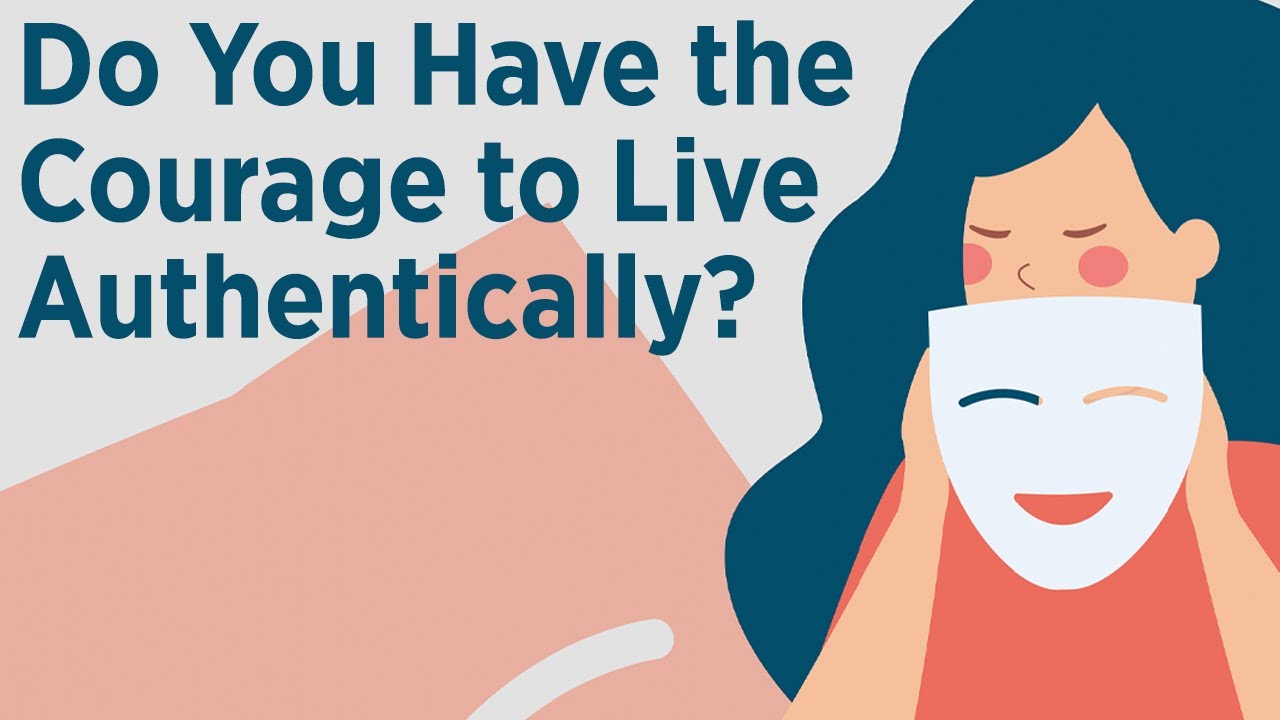 Do You Have the Courage to Live Authentically?
