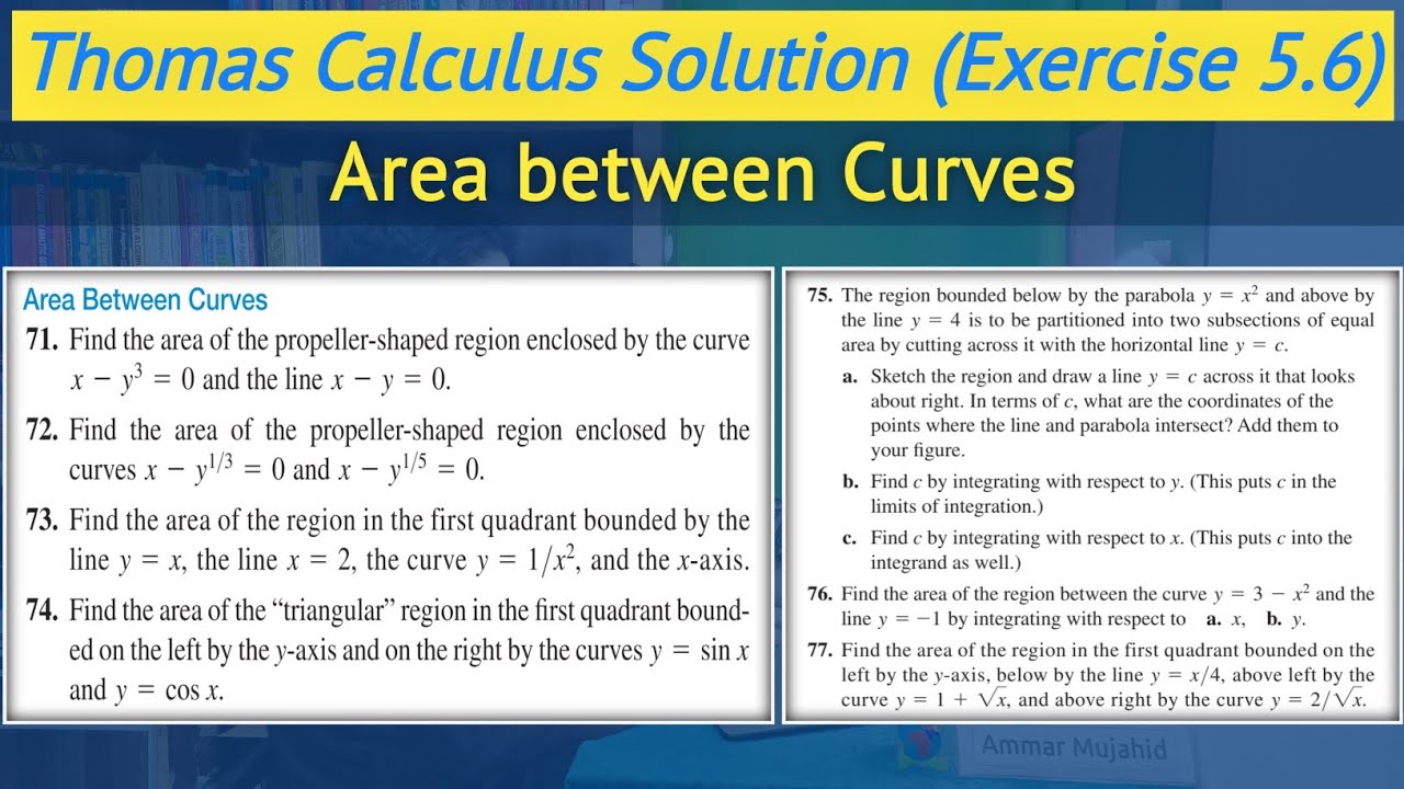 Thomas Calculus exercise 5.6 Q71 to Q77 | Area between the two curves || Lec 51