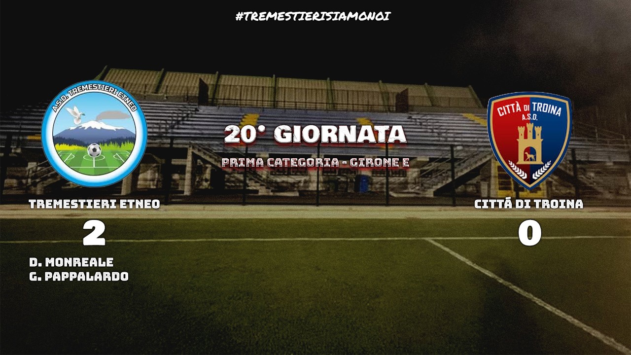 HIGHLIGHTS - 20 GIORNATA - PRIMA CATEGORIA - GIRONE E - TREMESTIERI ETNEO 2-0 CITTÁ DI TROINA