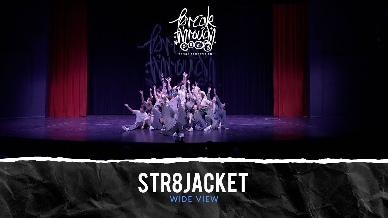 STR8JACKET | Wide View | Breakthrough Dance Competition 2025