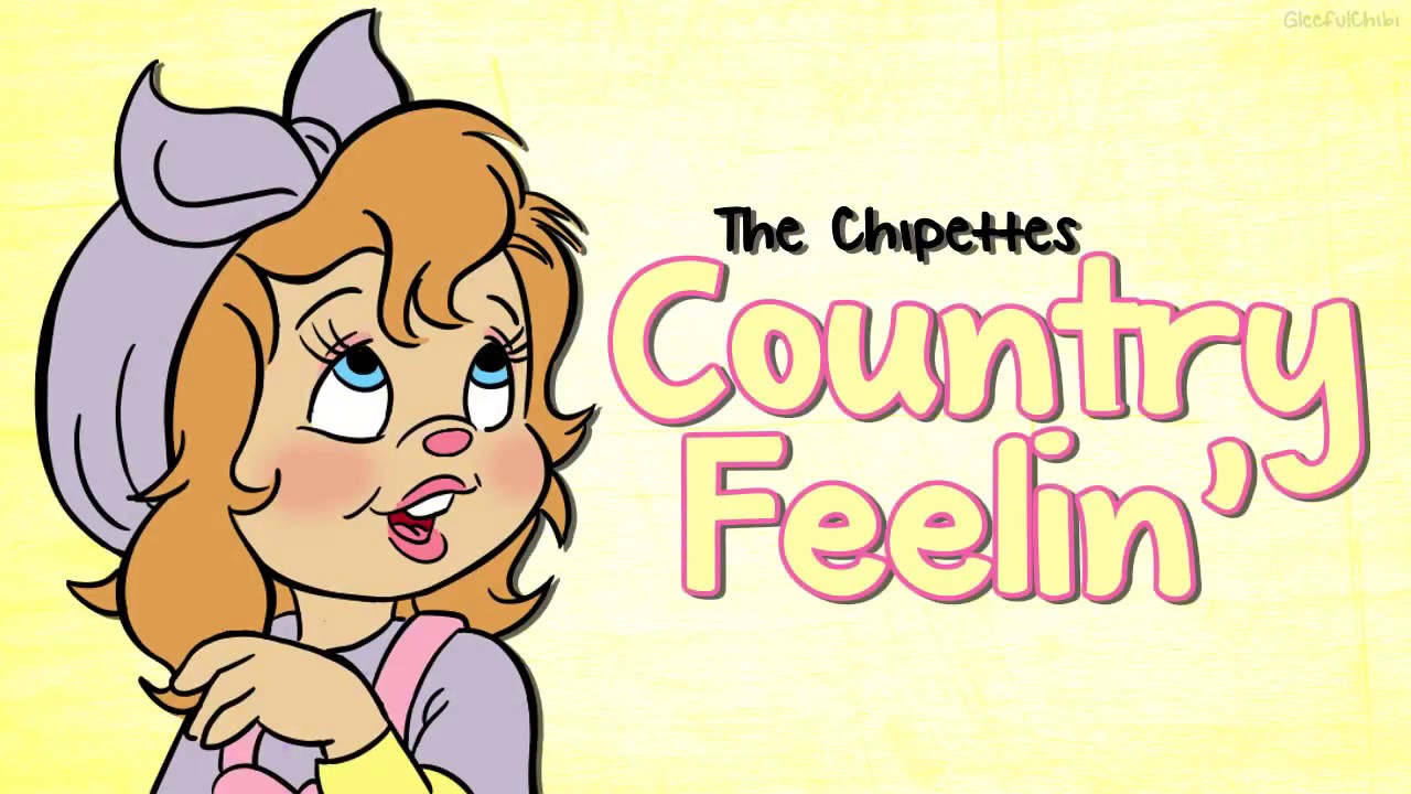 The Chipettes - Country Feelin' (with lyrics)
