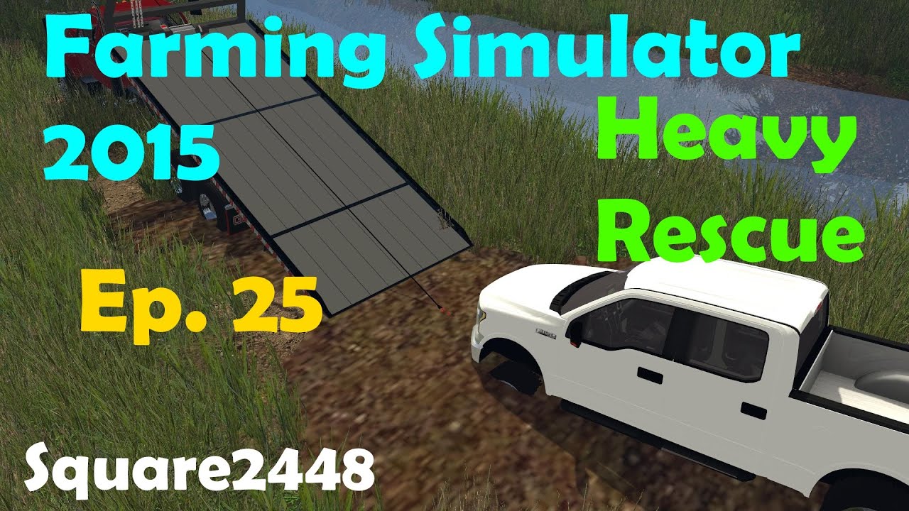 FS15: Heavy Rescue Ep.25 Pull Trucks Out Of The Mud