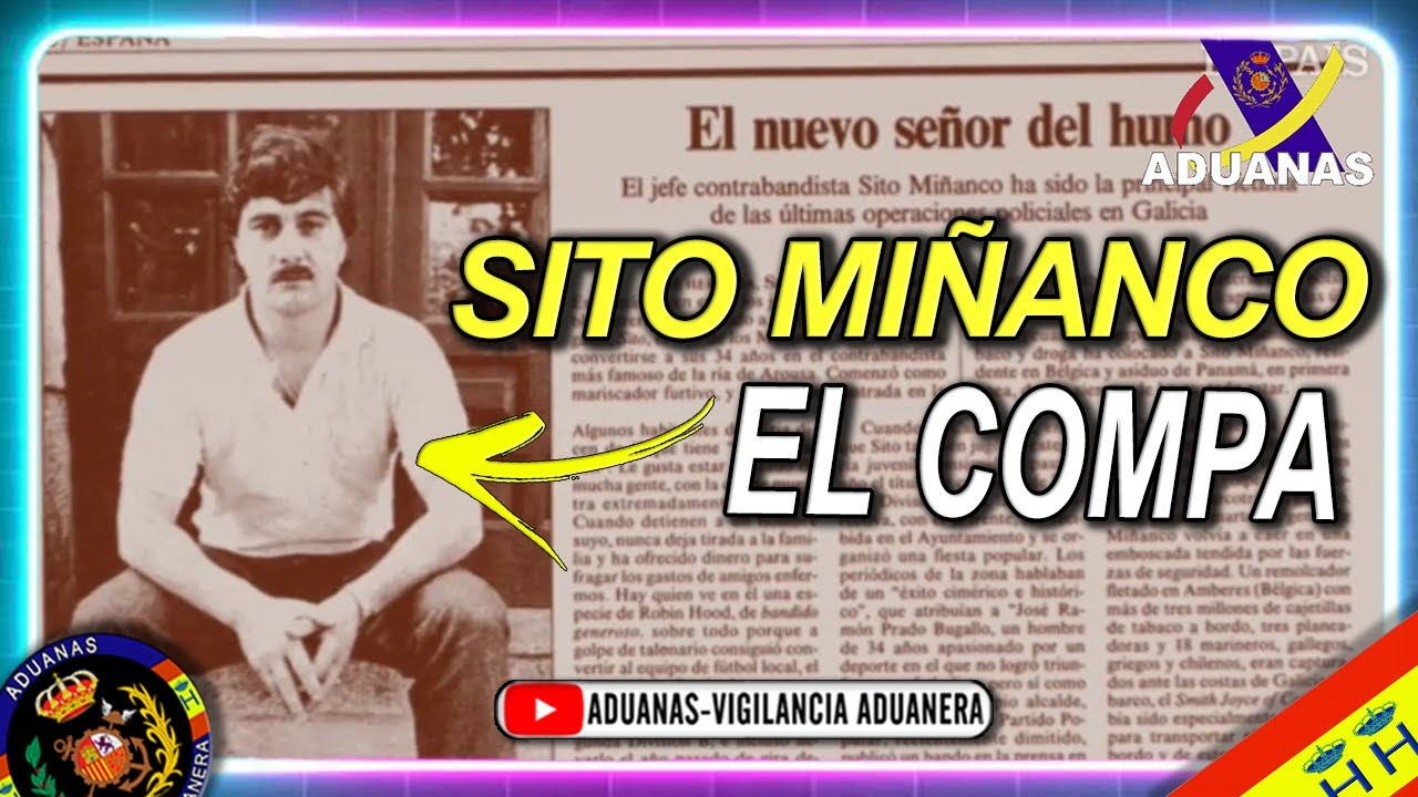 'Sito Miñanco', el compa, reportaje de 'El País'- Aduanas SVA
