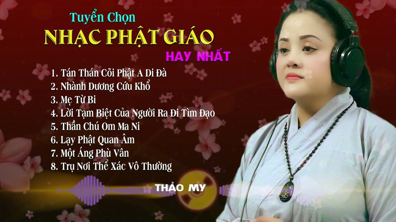 Tuyển Tập Những Ca Khúc Phật Giáo Hay Nhất 2024, Tán Thán Cõi Phật A Di Đà || Thảo My