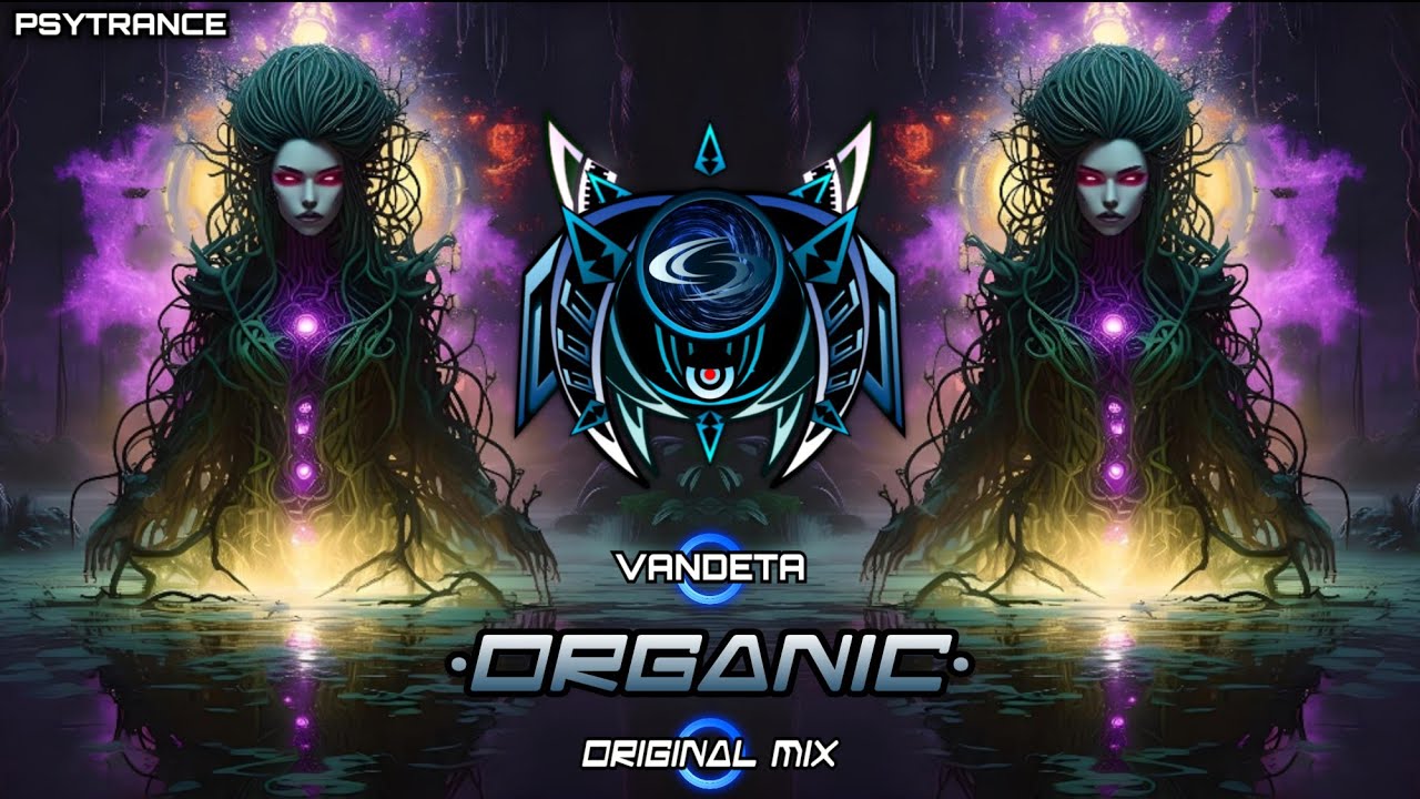 PSYTRANCE ◈ VANDETA - Organic (Original Mix)