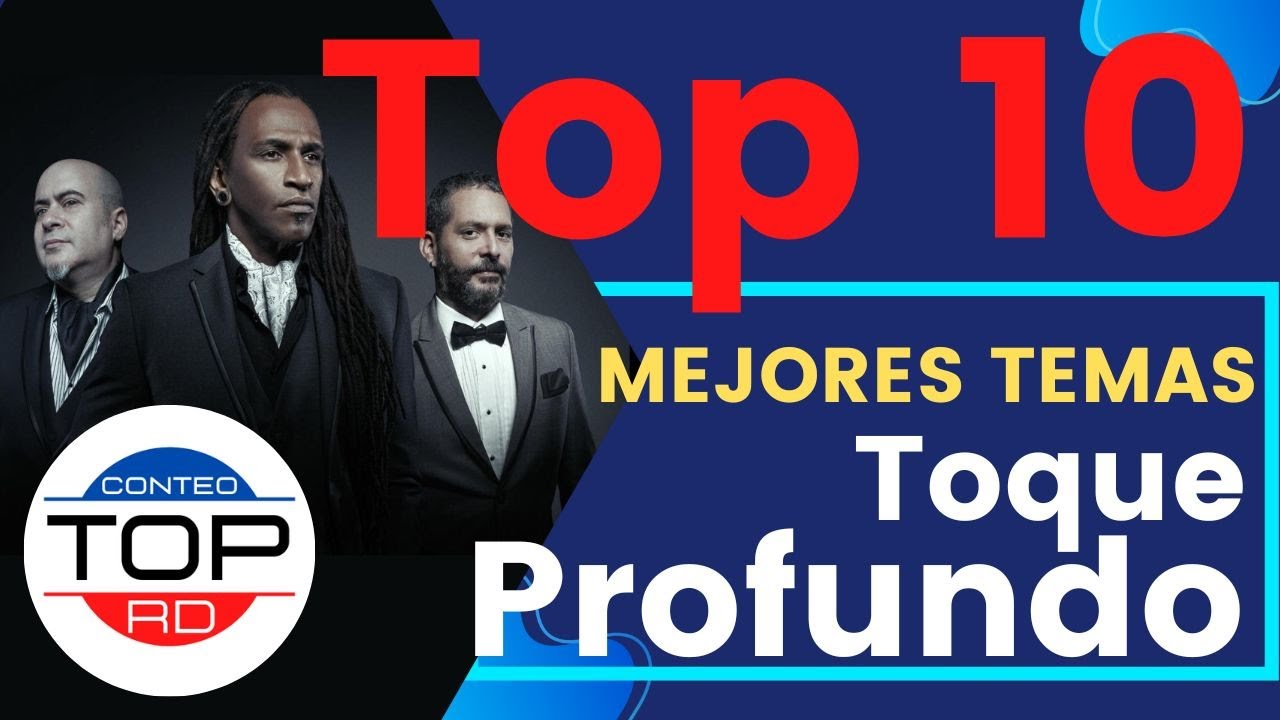 Top 10 mejores temas de Toque Profundo.