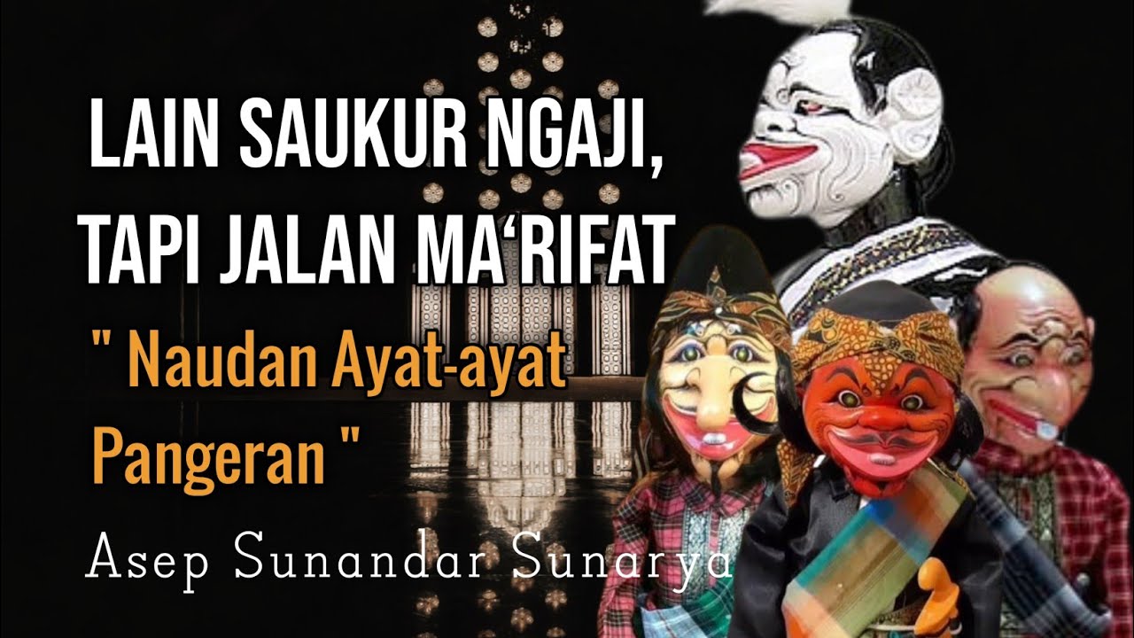 Naudan Ayat-ayat Pangeran‼️ Ieu Lain Saukur Ngaji, Tapi Jalan Ma‘rifat | wayang golek Asep Sunandar