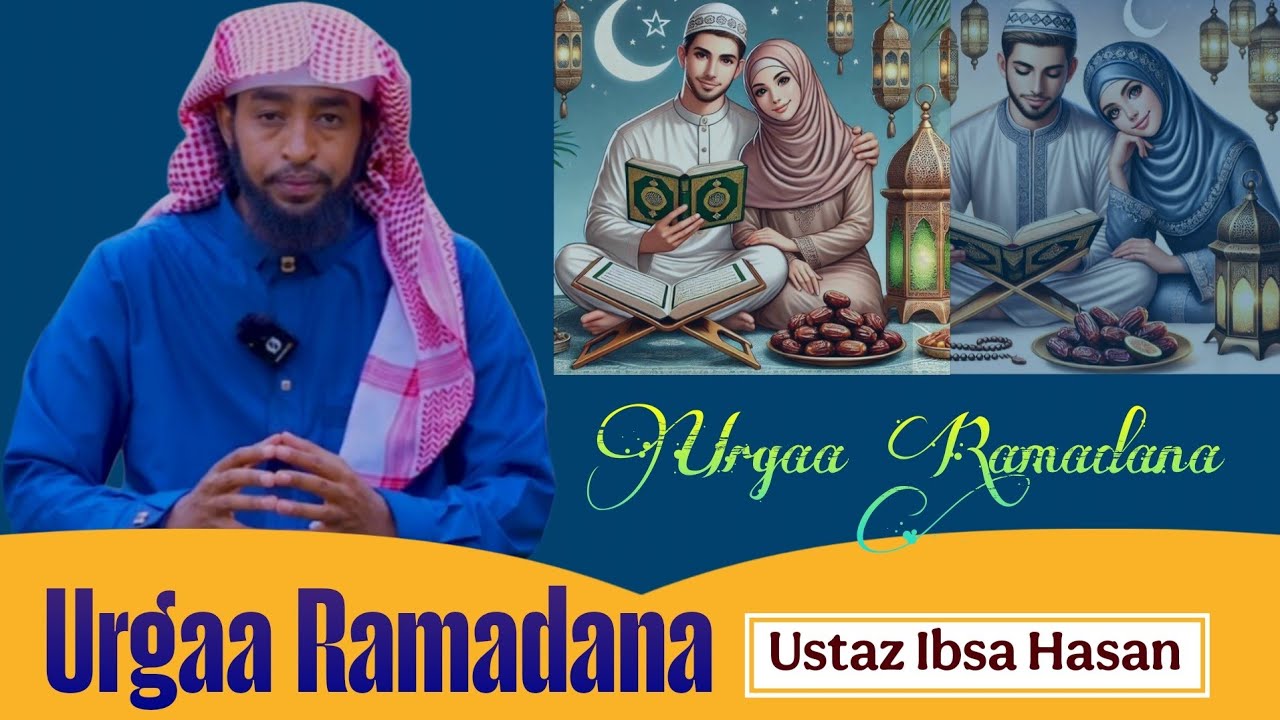 Urgaa Ramadana Gorsa Bareeda Ustaz ibsa Hasan