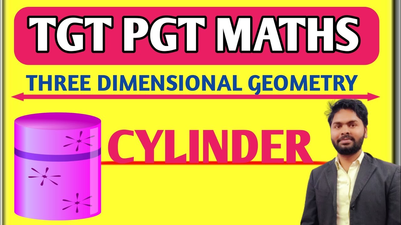 THREE DIMENSIONAL GEOMETRY | CYLINDER | UP TGT PGT NVS KVS DSSSB MATHS | BY PAWAN SIR
