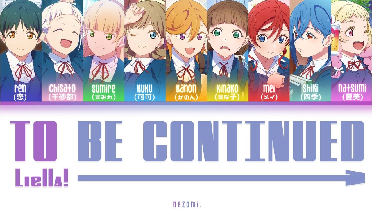 [FULL] TO BE CONTINUED — Liella! — Lyrics  (KAN/ROM/ENG/ESP).
