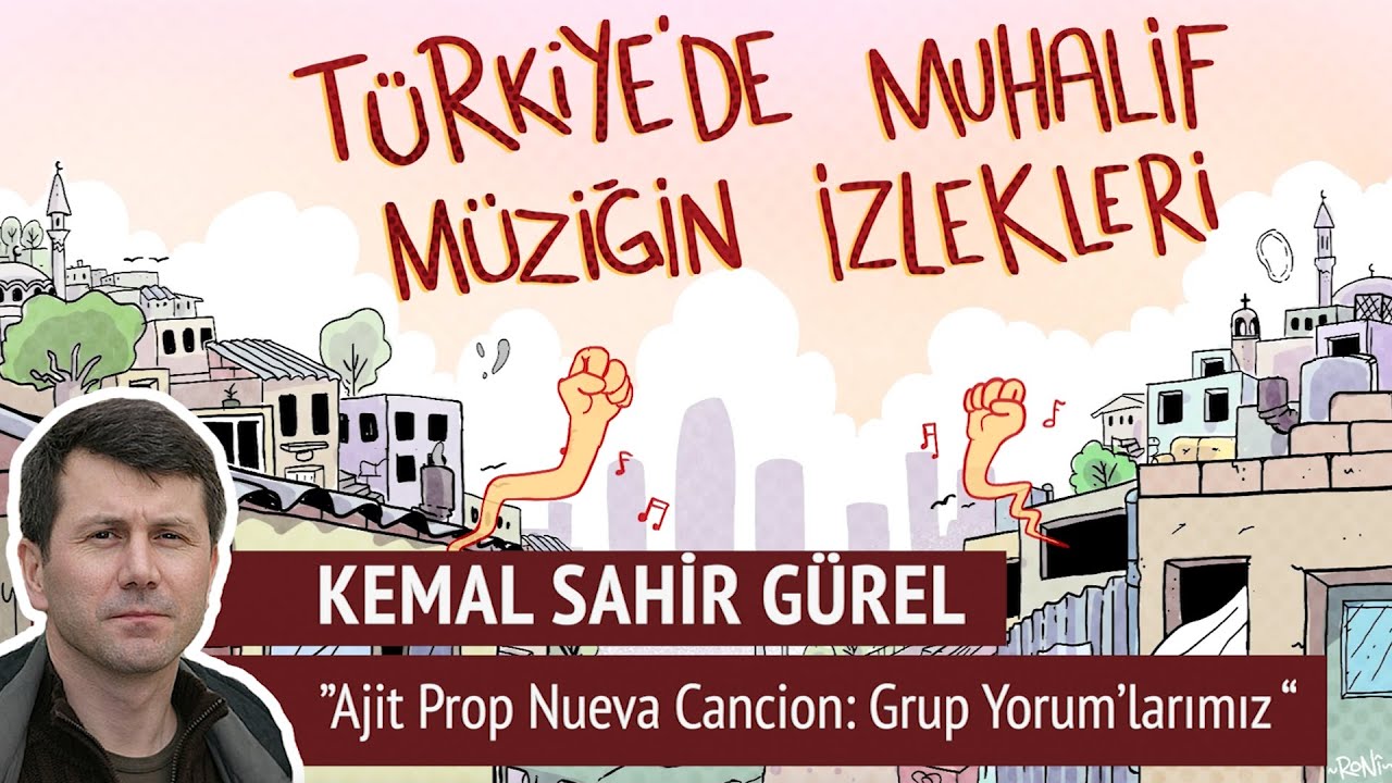 Kemal Sahir Gürel | Ajit-Prop Nueva Cancion: Grup Yorum'larımız | Türkiye'de Muhalif Müziğin İzl.