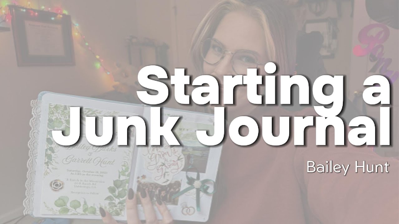 Junk Journaling - Never Missing Any Memories!