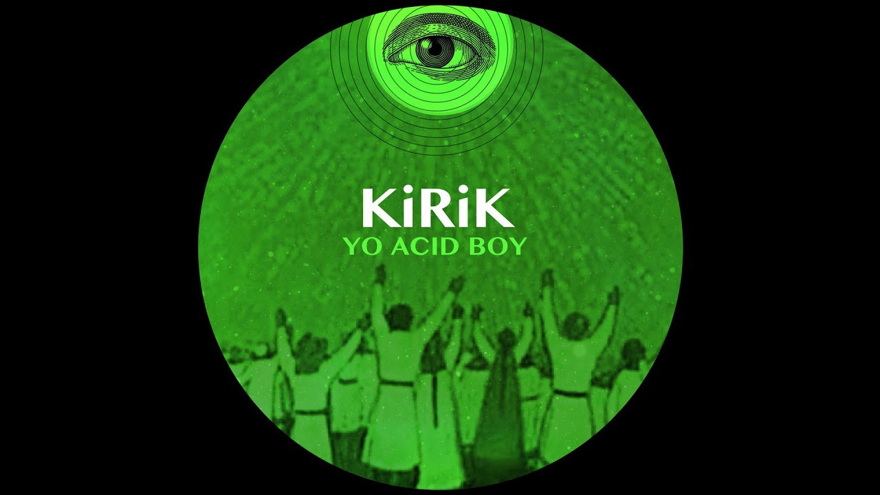 KiRiK - Yo Acid Boy