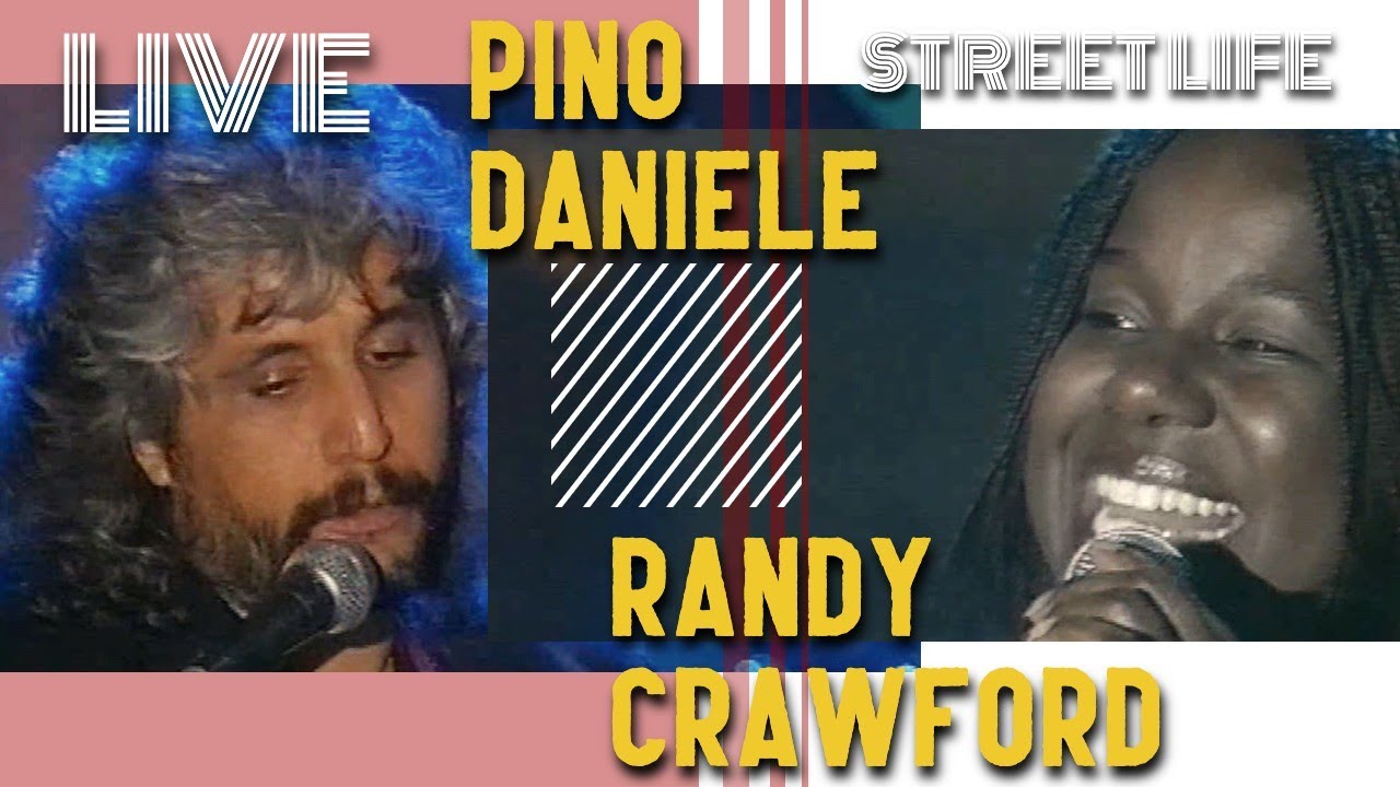 RANDY CRAWFORD & PINO DANIELE - STREET LIFE ( Live )
